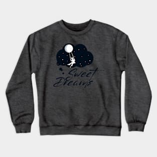 Sweet Dreams Crewneck Sweatshirt